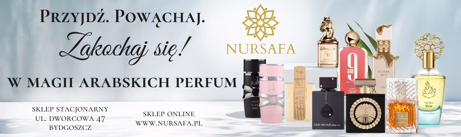 Nursafa Perfumeria Bydgoszcz - oryginalne perfumy w najlepszych cenach! Nursafa Perfumeria Bydgoszcz - oryginalne perfumy w najlepszych cenach!