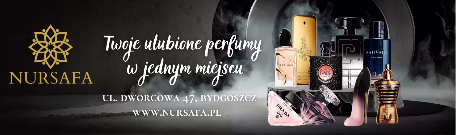 Nursafa Perfumeria Bydgoszcz - oryginalne perfumy w najlepszych cenach! Nursafa Perfumeria Bydgoszcz - oryginalne perfumy w najlepszych cenach!